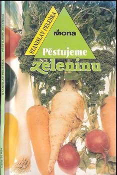 Stanislav Peleška: Pěstujeme zeleninu