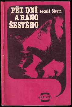 Leonid Semenovič Slovin: Pět dní a ráno šestého
