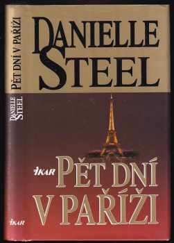 Danielle Steel: Pět dní v Paříži