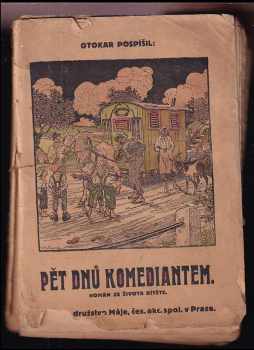 Otokar Pospíšil: Pět dnů komediantem : román ze života dítěte