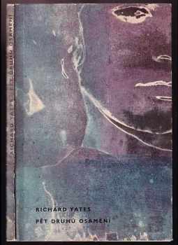 Pět druhů osamění - Richard Yates (1966, Odeon) - ID: 849077