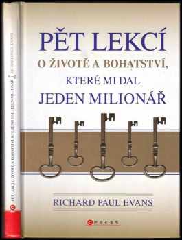 Richard Paul Evans: Pět lekcí o životě a bohatství, které mi dal jeden milionář