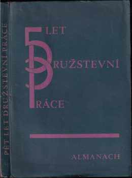 Pět let Družstevní práce : Almanach