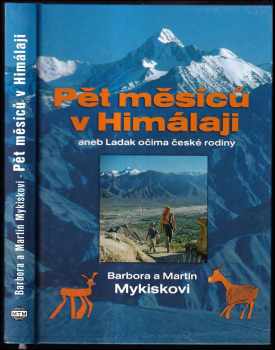 Barbora Mykisková: Pět měsíců v Himálaji, aneb, Ladak očima české rodiny