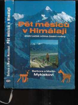 Barbora Mykisková: Pět měsíců v Himálaji, aneb, Ladak očima české rodiny