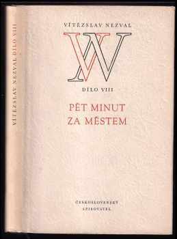 Pět minut za městem : 1939 - Vítězslav Nezval (1954, Československý spisovatel) - ID: 101968