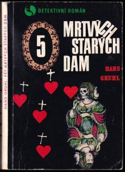 Hans Gruhl: Pět mrtvých starých dam