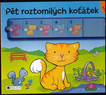 Pět roztomilých koťátek : počítací knížka pro nejmenší