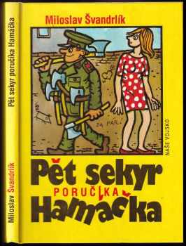 Pět sekyr poručíka Hamáčka - Miloslav Švandrlík (1993, Naše vojsko) - ID: 753612