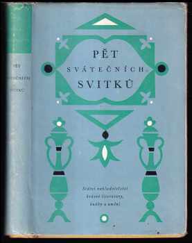 Pět svátečních svitků : Píseň písní - Rút - Žalozpěvy - Kóhelet - Ester (1958, Státní nakladatelství krásné literatury, hudby a umění) - ID: 52387