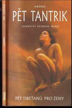 Pět tantrik : tajemství věčného mládí