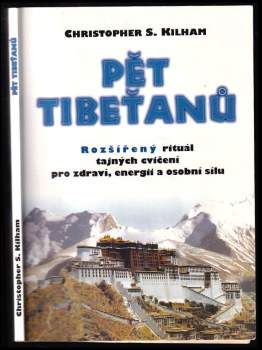 Christopher S. Kilham: Pět Tibeťanů