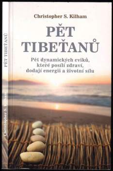 Christopher S. Kilham: Pět Tibeťanů