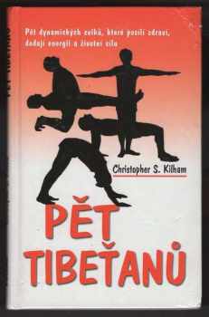 Christopher S. Kilham: Pět Tibeťanů