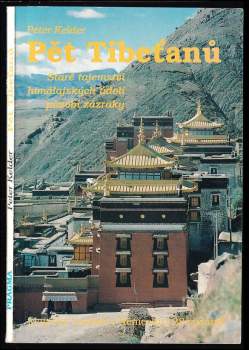 Pět Tibeťanů : staré tajemství himálajských údolí působí zázraky - Peter Kelder (1994, Pragma) - ID: 777222