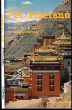 Pět Tibeťanů : staré tajemství himálajských údolí působí zázraky - Peter Kelder (1994, Pragma) - ID: 830245