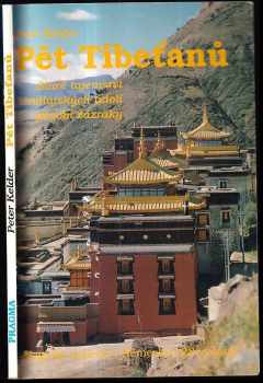 Pět Tibeťanů : Staré tajemství himalájských údolí působí zázraky - Peter Kelder (1996, Pragma) - ID: 732088