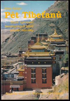 Pět Tibeťanů : Staré tajemství himalájských údolí působí zázraky - Peter Kelder (1996, Pragma) - ID: 761096