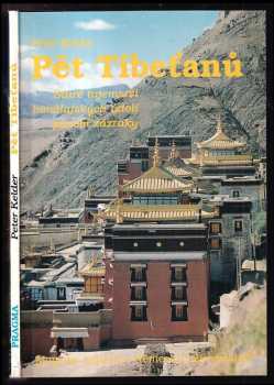 Peter Kelder: Pět Tibeťanů - staré tajemství himálajských údolí působí zázraky