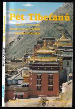 Pět Tibeťanů : staré tajemství himálajských údolí působí zázraky - Peter Kelder (1994, Pragma) - ID: 984716