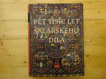 Pět tisíc let sklářského díla