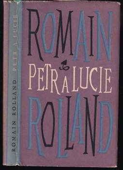 Petr a Lucie - Romain Rolland (1960, Státní nakladatelství krásné literatury, hudby a umění) - ID: 836185