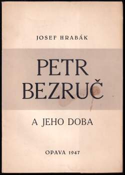 Petr Bezruč a jeho doba
