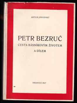 Artur Závodský: Petr Bezruč: cesta básníkovým životem a dílem