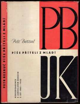 Petr Bezruč píše příteli z mládí