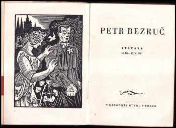 Břetislav Pračka: Petr Bezruč - Výstava 15.IX.-19.X.1947 v Národním museu v Praze