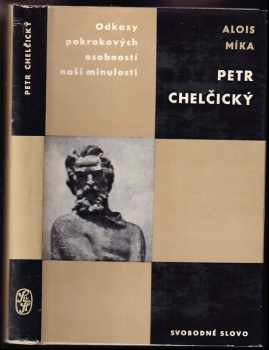 Alois Míka: Petr Chelčický