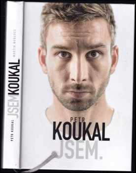 Petr Koukal: Petr Koukal jsem + podpis