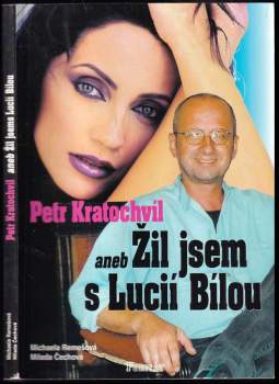 Michaela Remešová: Petr Kratochvíl, aneb, Žil jsem s Lucií Bílou