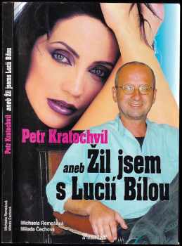 Petr Kratochvíl, aneb, Žil jsem s Lucií Bílou