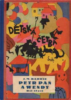 Petr Pan a Wendy : 2. - J. M Barrie (1926, Nákladem Pražské akciové tiskárny) - ID: 4098805