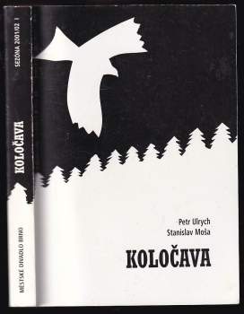Petr Ulrych, Stanislav Moša, Koločava