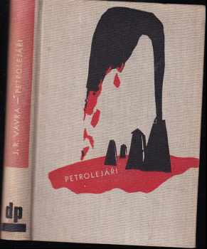 Jaroslav Raimund Vávra: Petrolejáři