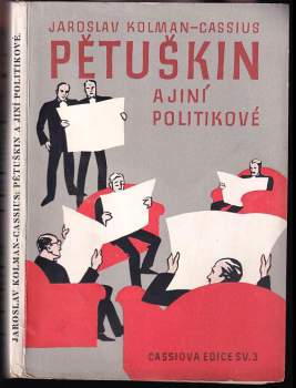 Jaroslav Kolman Cassius: Pětuškin a jiní politikové