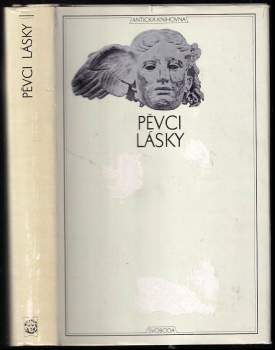 Pěvci lásky : Catullus, Tibullus, Propertus