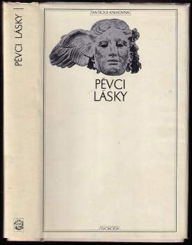 Pěvci lásky : Catullus, Tibullus, Propertus