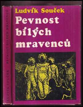 Pevnost bílých mravenců - Ludvík Souček (1972, Profil) - ID: 106427