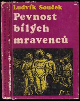 Pevnost bílých mravenců - Ludvík Souček (1972, Profil) - ID: 657655