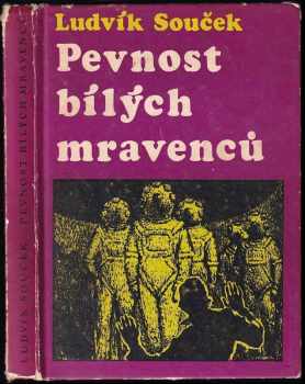 Pevnost bílých mravenců - Ludvík Souček (1972, Profil) - ID: 711653