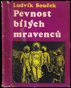 Pevnost bílých mravenců - Ludvík Souček (1972, Profil) - ID: 721760