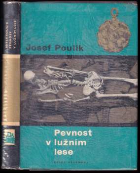 Josef Poulík: Pevnost v lužním lese