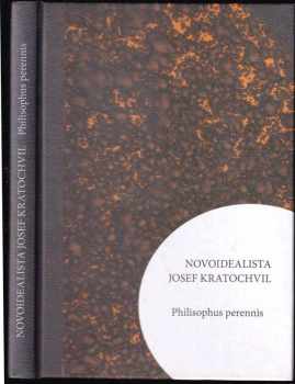 Josef Kratochvíl: Novoidealista Josef Kratochvil