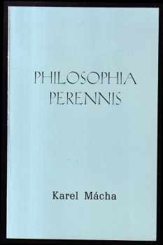 Karel Mácha: Philosophia perennis