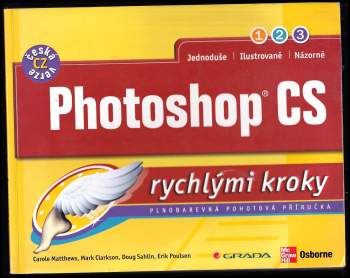 Photoshop CS : rychlými kroky. Plnobarevná pohotová příručka