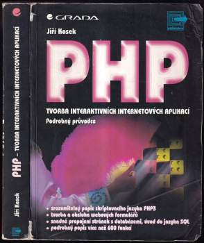 PHP - tvorba interaktivních internetových aplikací : podrobný průvodce - Jiří Kosek, J Kosek (1999, Grada) - ID: 779956