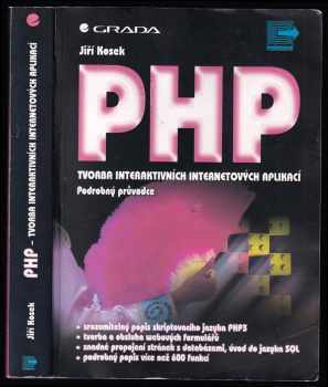 PHP - tvorba interaktivních internetových aplikací : podrobný průvodce - Jiří Kosek, J Kosek (1999, Grada) - ID: 754484
